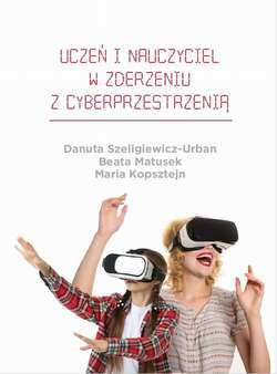 Uczeń i nauczyciel w zderzeniu z cyberprzestrzenią