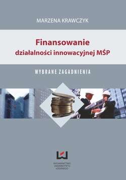 Finansowanie działalności innowacyjnej MŚP. Wybrane zagadnienia