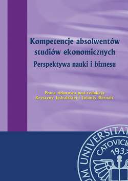 Kompetencje absolwentów studiów ekonomicznych. Perspektywa nauki i biznesu