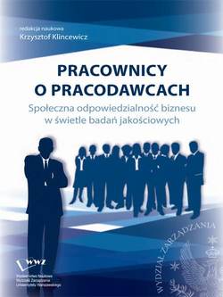 Pracownicy o pracodawcach. Społeczna odpowiedzialność biznesu w świetle badań jakościowych