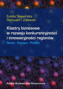 Klastry biznesowe w rozwoju konkurencyjności i innowacyjności regionów