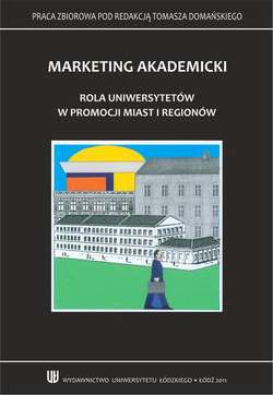 Marketing akademicki. Rola uniwersytetów w promocji miast i regionów