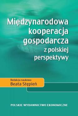 Międzynarodowa kooperacja gospodarcza z polskiej perspektywy