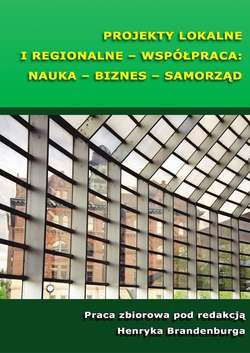 Projekty lokalne i regionalne - współpraca: nauka - biznes - samorząd