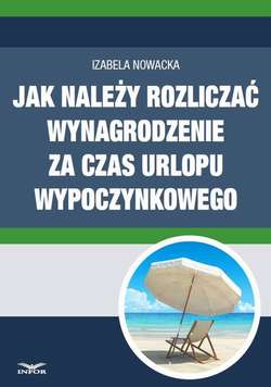 Jak należy rozliczać wynagrodzenie za czas urlopu wypoczynkowego