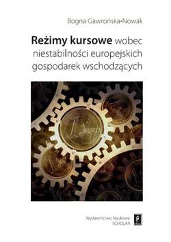 Reżimy kursowe wobec niestabilności europejskich gospodarek wschodzących