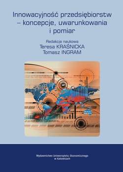 Innowacyjność przedsiębiorstw – koncepcje, uwarunkowania i pomiar