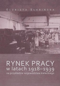 Rynek pracy w latach 1918-1939 na przykładzie województwa kieleckiego