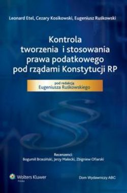 Kontrola tworzenia i stosowania prawa podatkowego pod rządami Konstytucji RP