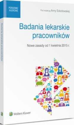 Badania lekarskie pracowników - nowe zasady od 1 kwietnia 2015 r.