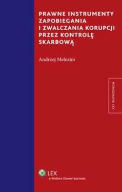 Prawne instrumenty zapobiegania i zwalczania korupcji przez kontrolę skarbową