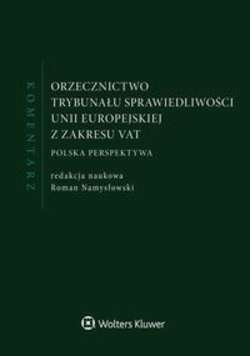 Orzecznictwo Trybunału Sprawiedliwości Unii Europejskiej z zakresu VAT. Komentarz