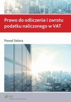 Prawo do odliczenia i zwrotu podatku naliczonego w VAT