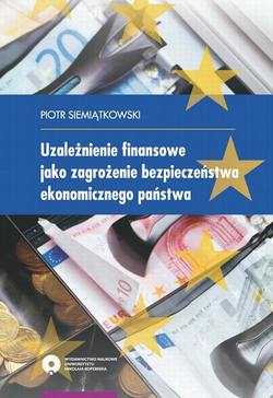 Uzależnienie finansowe jako zagrożenie bezpieczeństwa ekonomicznego państwa