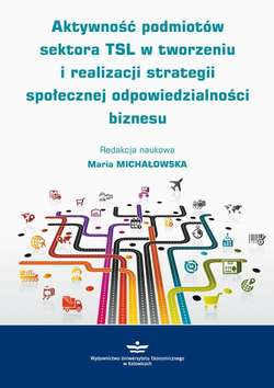 Aktywność podmiotów sektora TSL w tworzeniu i realizacji strategii społecznej odpowiedzialności biznesu