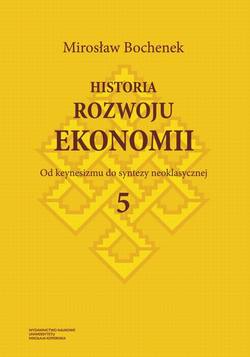 Historia rozwoju ekonomii, t. 5: Od keynesizmu do syntezy neoklasycznej