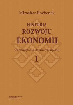 Historia rozwoju ekonomii, t. 1: Od starożytności do szkoły klasycznej