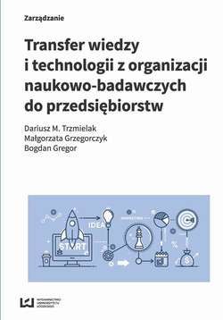 Transfer wiedzy i technologii z organizacji naukowo-badawczych do przedsiębiorstw