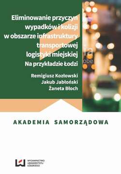 Eliminowanie przyczyn wypadków i kolizji w obszarze infrastruktury transportowej logistyki miejskiej