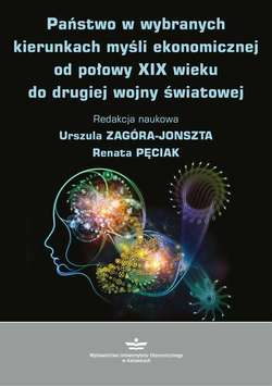 Państwo w wybranych kierunkach myśli ekonomicznej od połowy XIX wieku do drugiej wojny światowej