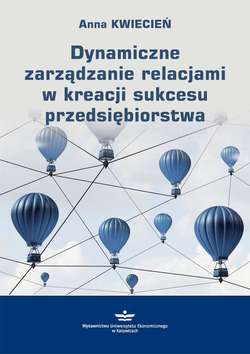 Dynamiczne zarządzanie relacjami w kreacji sukcesu przedsiębiorstwa