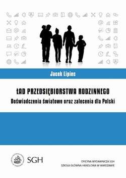 Ład przedsiębiorstwa rodzinnego. Doświadczenia światowe oraz zalecenia dla Polski