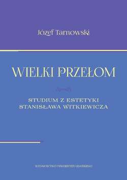 Wielki przełom. Studium z estetyki Stanisława Witkiewicza