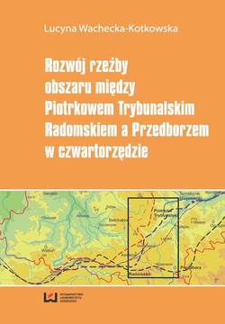 Rozwój rzeźby obszaru między Piotrkowem Trybunalskim, Radomskiem a Przedborzem w czwartorzędzie