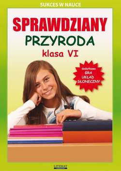 Sprawdziany Przyroda Klasa VI Sukces w nauce