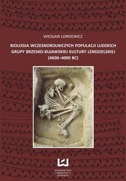 Biologia wczesnorolniczych populacji ludzkich grupy brzesko-kujawskiej kultury lendzielskiej (4600-4000 BC)