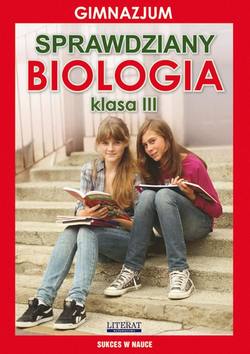 Sprawdziany. Biologia. Gimnazjum. Klasa III