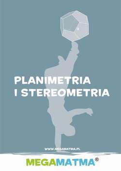 Matematyka-Planimetria, stereometria wg MegaMatma.