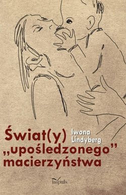 Świat(y) "upośledzonego" macierzyństwa