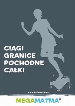 Matematyka-Ciągi, granice, pochodne, całki wg MegaMatma.