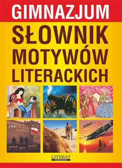 Słownik motywów literackich. Gimnazjum