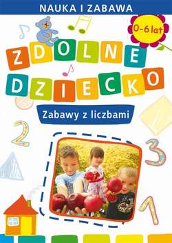 Zdolne dziecko. Zabawy z liczbami