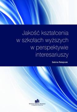 Jakość kształcenia w szkołach wyższych w perspektywie interesariuszy