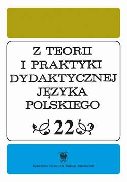 "Z Teorii i Praktyki Dydaktycznej Języka Polskiego". T. 22