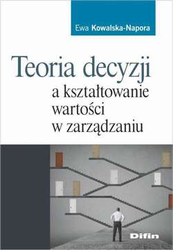 Teoria decyzji a kształtowanie wartości w zarządzaniu