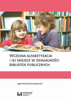 Wczesna alfabetyzacja i jej miejsce w działalności bibliotek publicznych