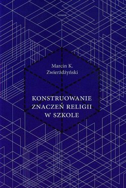 Konstruowanie znaczeń religii w szkole