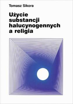 Użycie substancji halucynogennych a religia