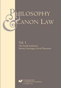 „Philosophy and Canon Law” 2015. Vol. 1: The Family Institution: Identity, Sovereignty, Social Dimension