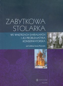 Zabytkowa stolarka we wnętrzach sakralnych i jej problematyka konserwatorska