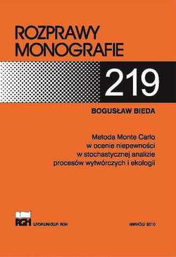 Metoda Monte Carlo w ocenie niepewności w stochastycznej analizie procesów wytwórczych i ekologii