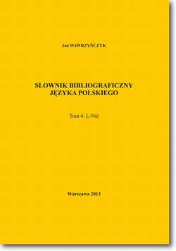Słownik bibliograficzny języka polskiego Tom 4 (L-Nić)