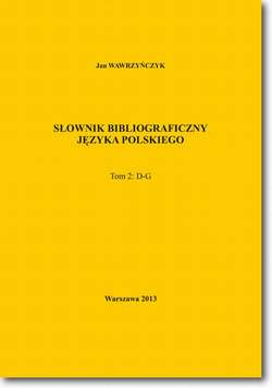 Słownik bibliograficzny języka polskiego Tom 2 (D-G)