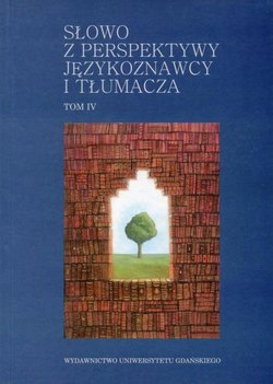 Słowo z perspektywy językoznawcy i tłumacza - tom IV