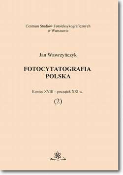 Fotocytatografia polska (2). Koniec XVIII - początek XXI w.