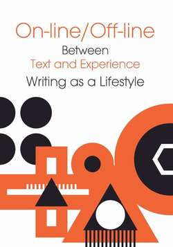 On-line/Off-line. Between Text and Experience Writting as a Lifestyle